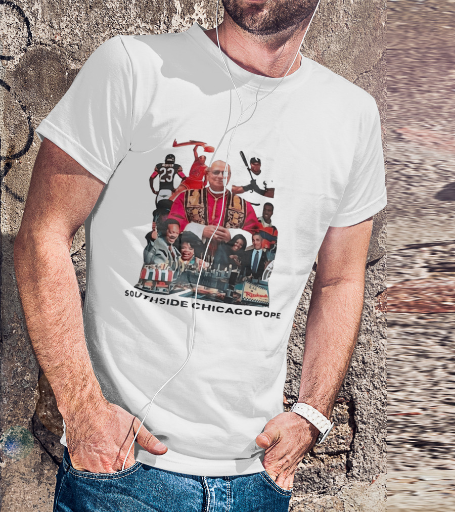 Southside Chicago Pope Michael Jordan Barack Obama City Collage T-Shirt