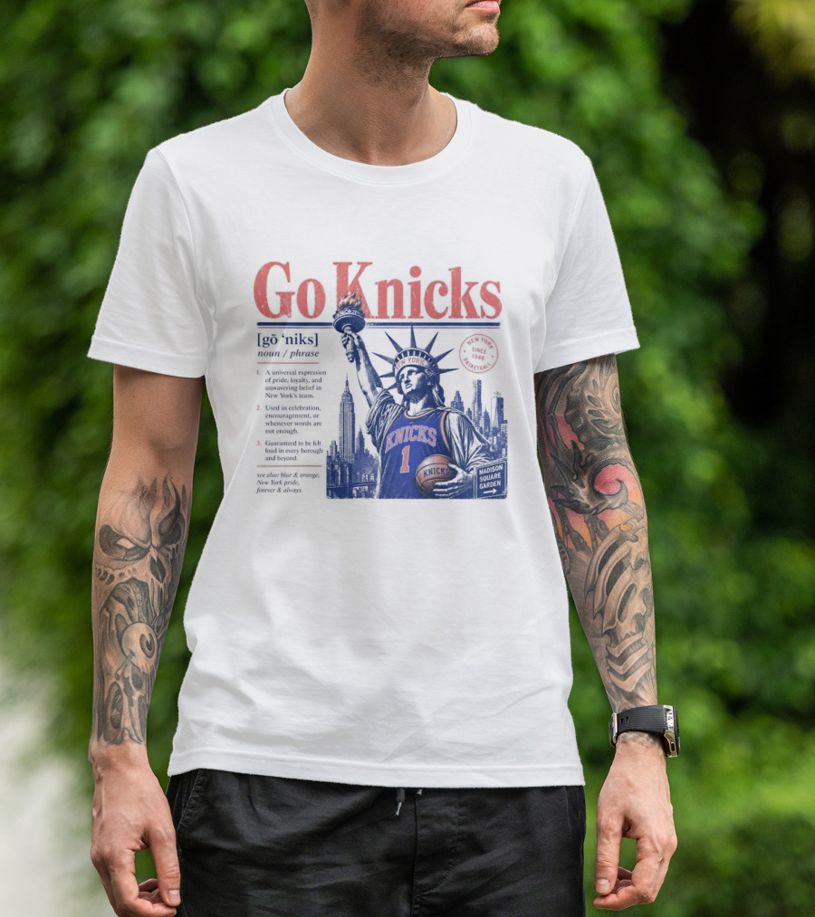 Go Knicks Statue Of Liberty Holding Basketball In New York T-Shirt