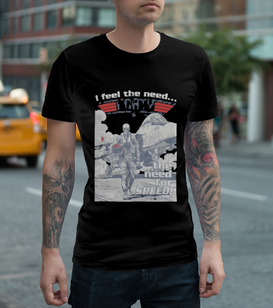 Zero Foxtrot I Feel The Need The Need For Speed Maverick T-Shirt