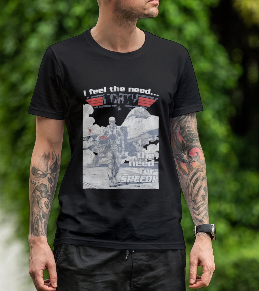 Zero Foxtrot I Feel The Need The Need For Speed Maverick T-Shirt
