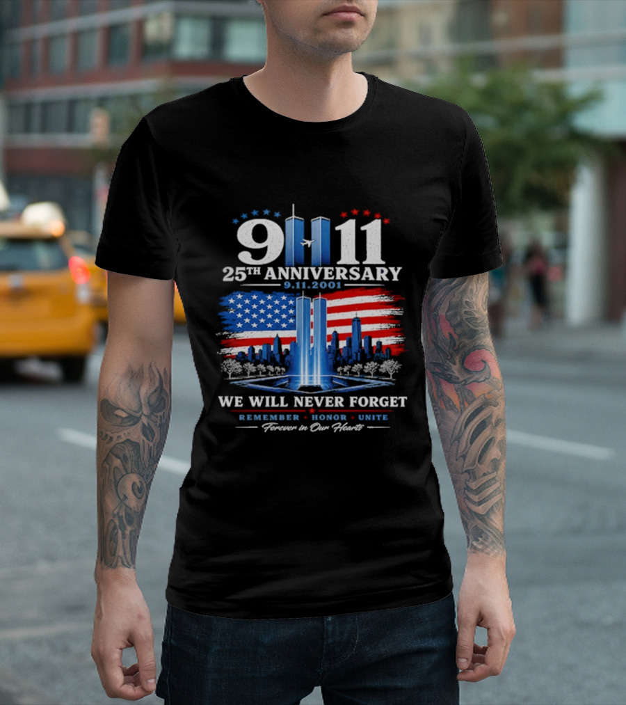 9 11 25th Anniversary 2001 We Will Never Forget Forever In Our Hearts Twin Towers American Flag T-Shirt