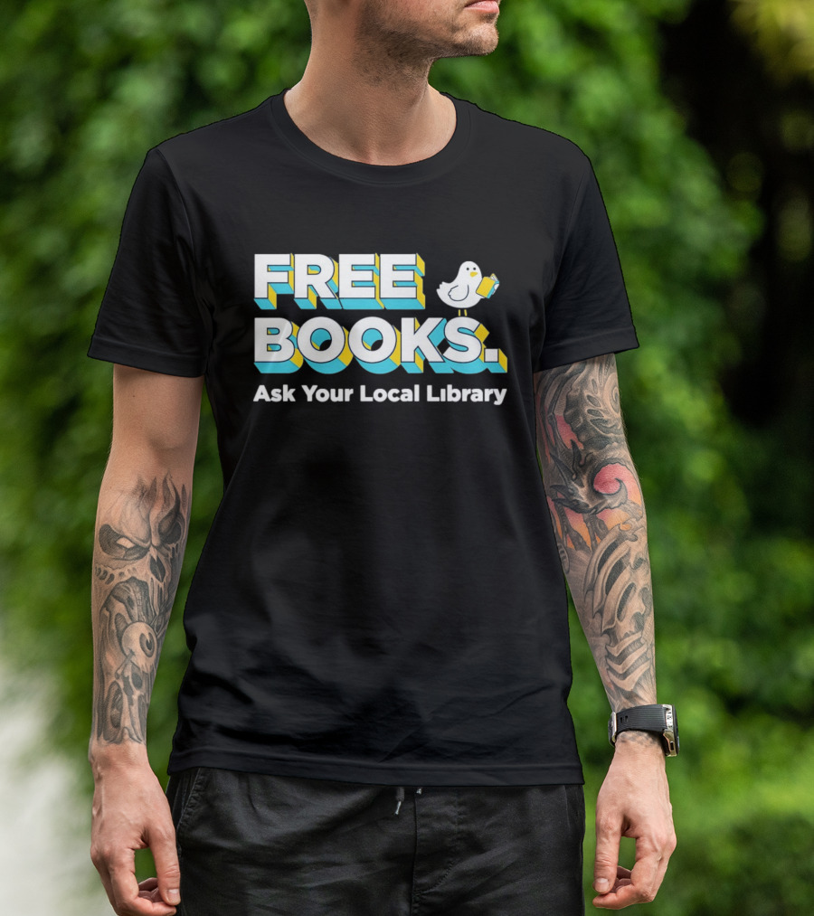 Free Books Bird Reading Ask Your Local Library T-Shirt