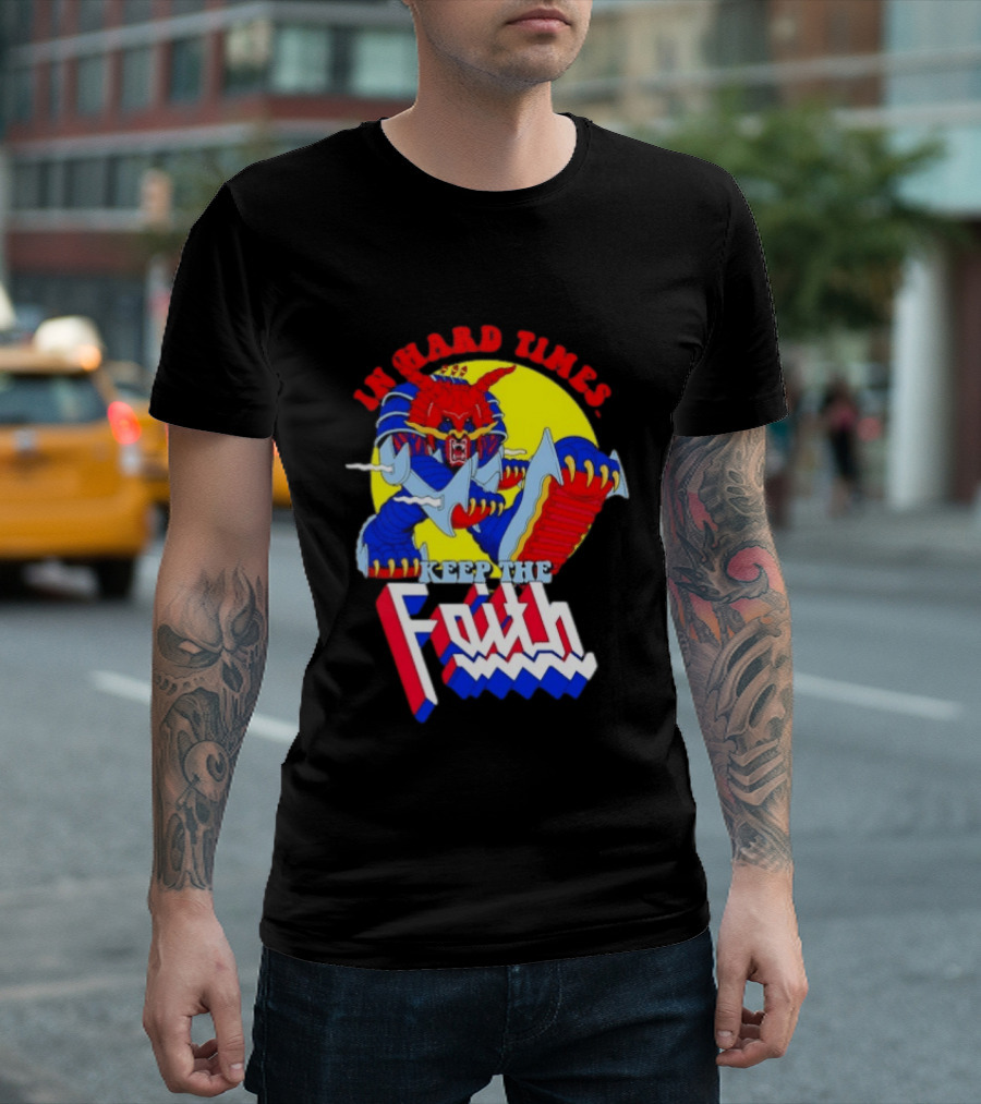 In Hard Times Keep The Faith Robot Warrior T-Shirt
