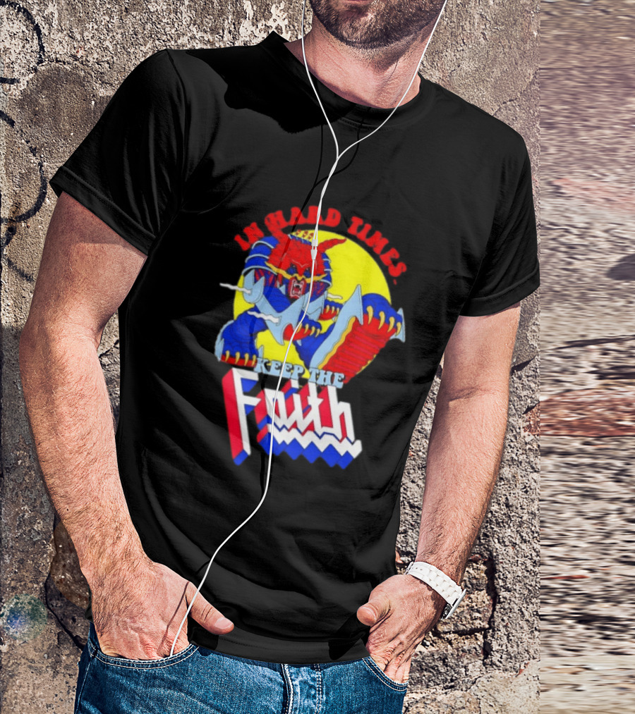 In Hard Times Keep The Faith Robot Warrior T-Shirt