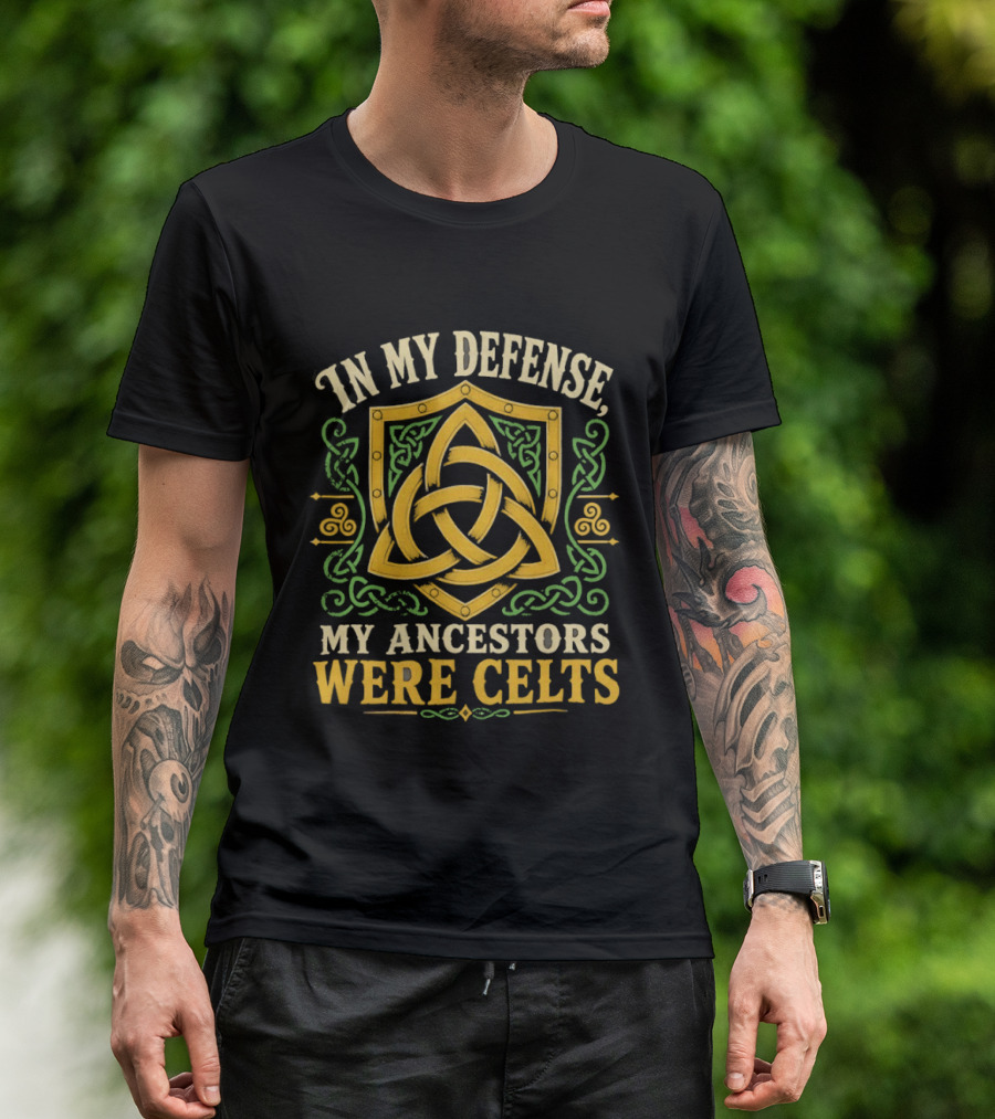 In My Defense My Ancestors Were Celts Celtic Knot Shield T-Shirt