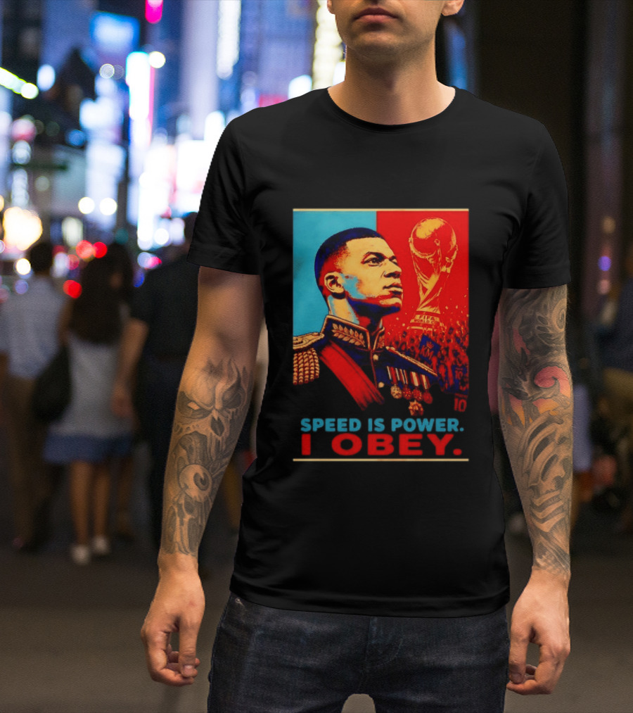 Kylian Mbappe France National Team Speed Is Power I Obey Allez Les Bleus World Cup T-Shirt