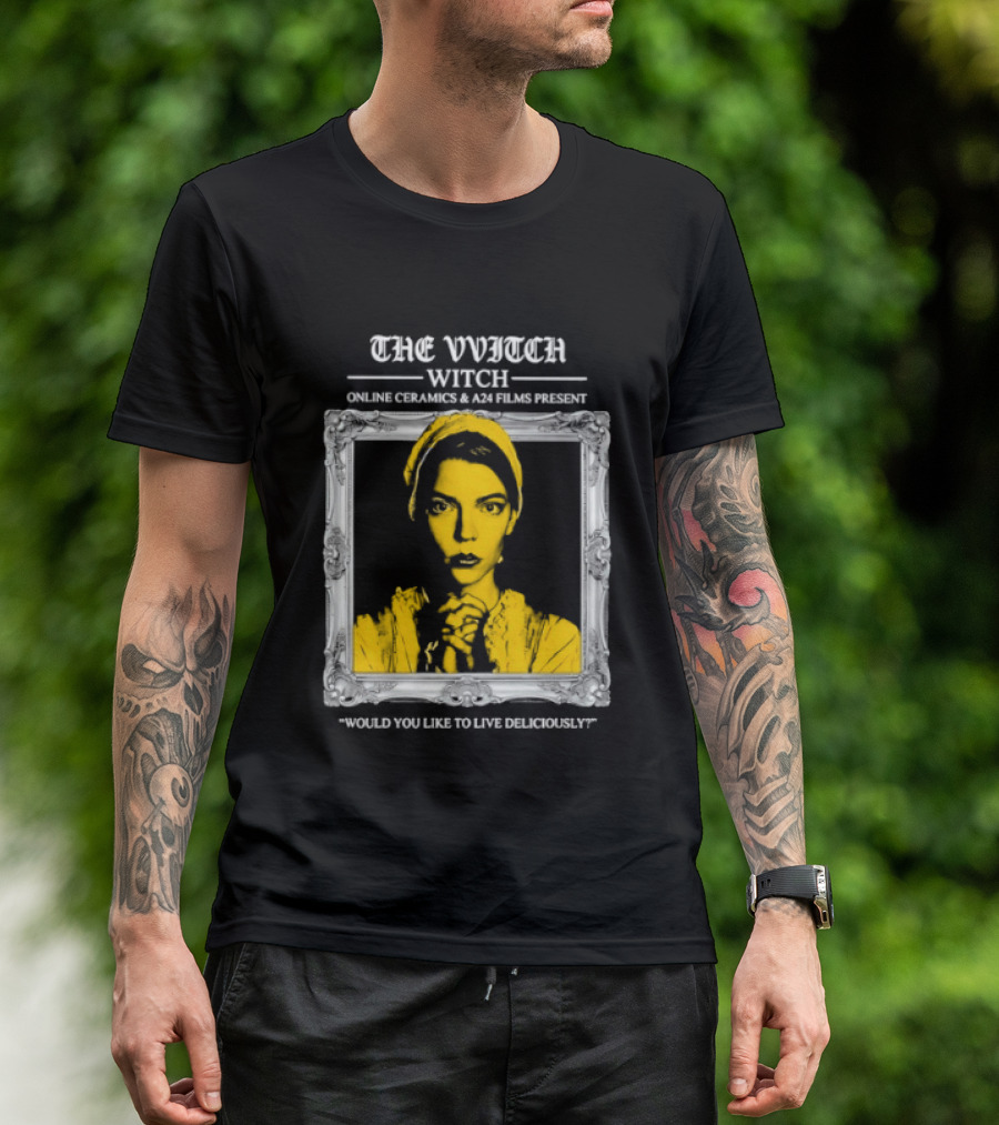 The Vvitch Anya Taylor Joy Witch Would You Like To Live Deliciously Frame T-Shirt