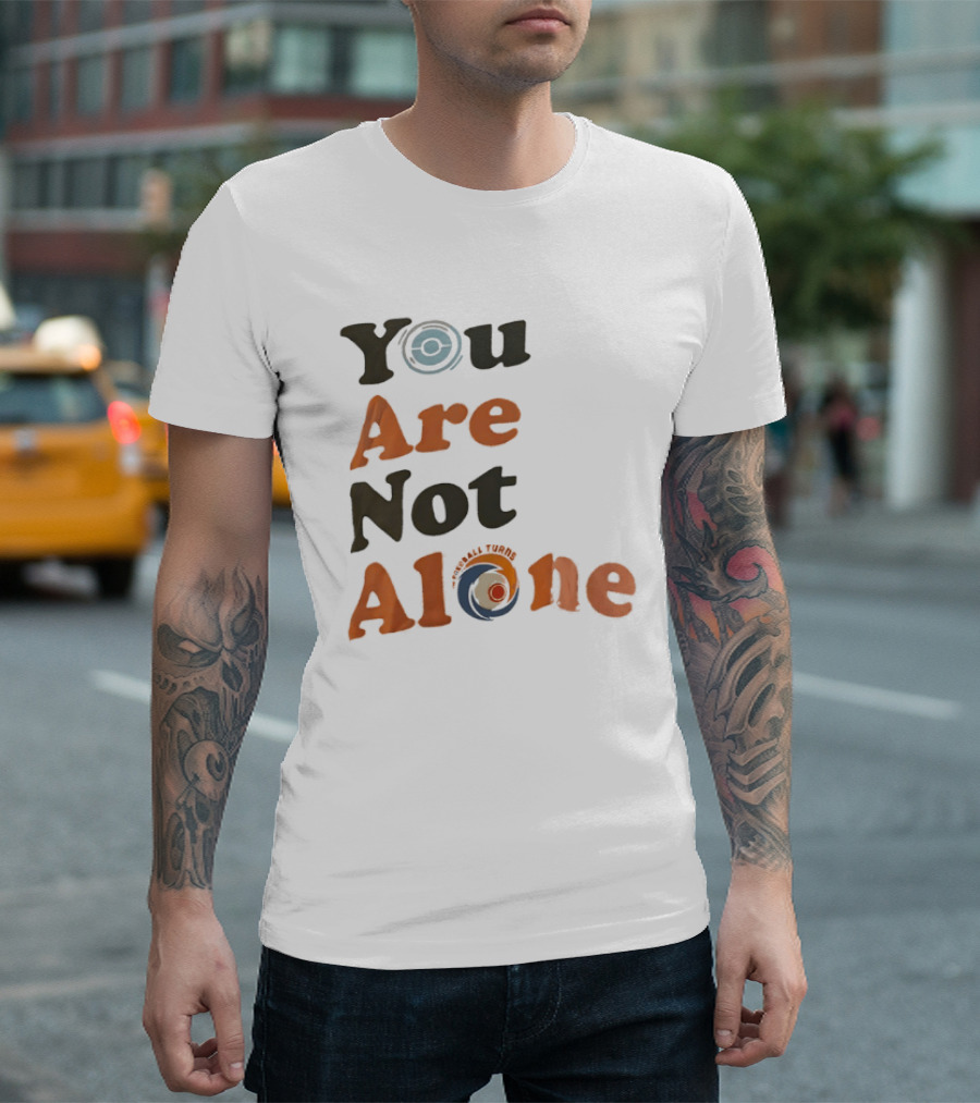 You Are Not Alone As The Pokeball Turns T-Shirt