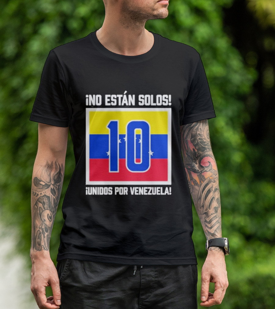 No Están Solos 10 Unidos Por Venezuela Flag T-Shirt