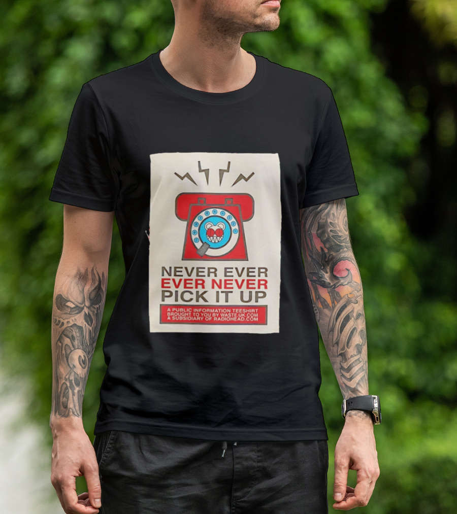 Radiohead Never Ever Pick It Up Public Information Teeshirt Waste UK Subsidiary T-Shirt