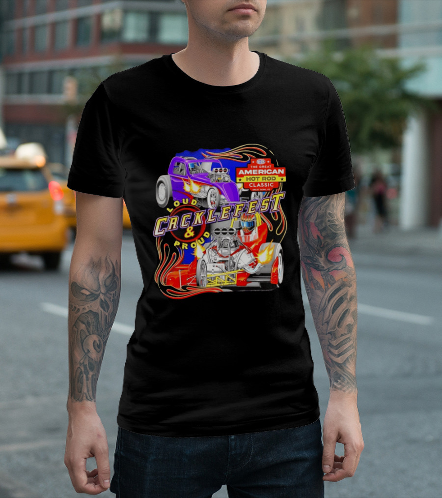 Cacklefest 2026 Loud Proud Great American Hot Rod T-Shirt