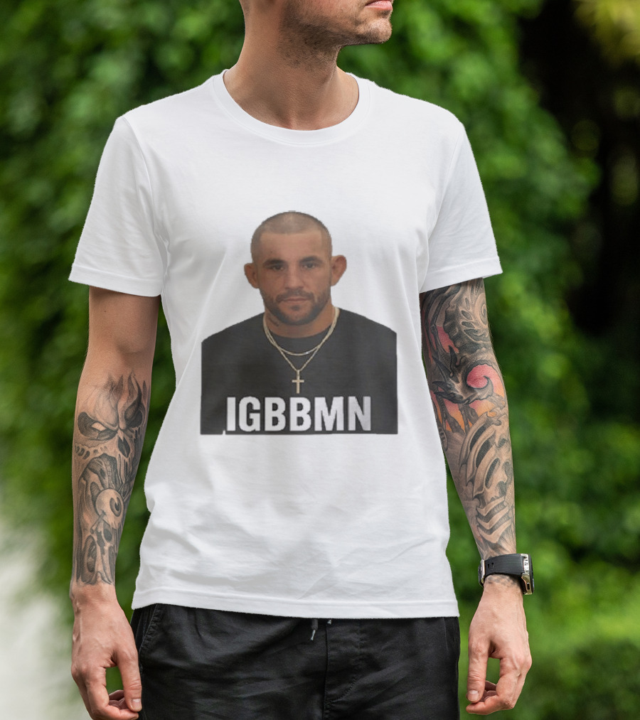 Dustin Poirier IGBBMN Shot It's Gonna Be Bad T-Shirt