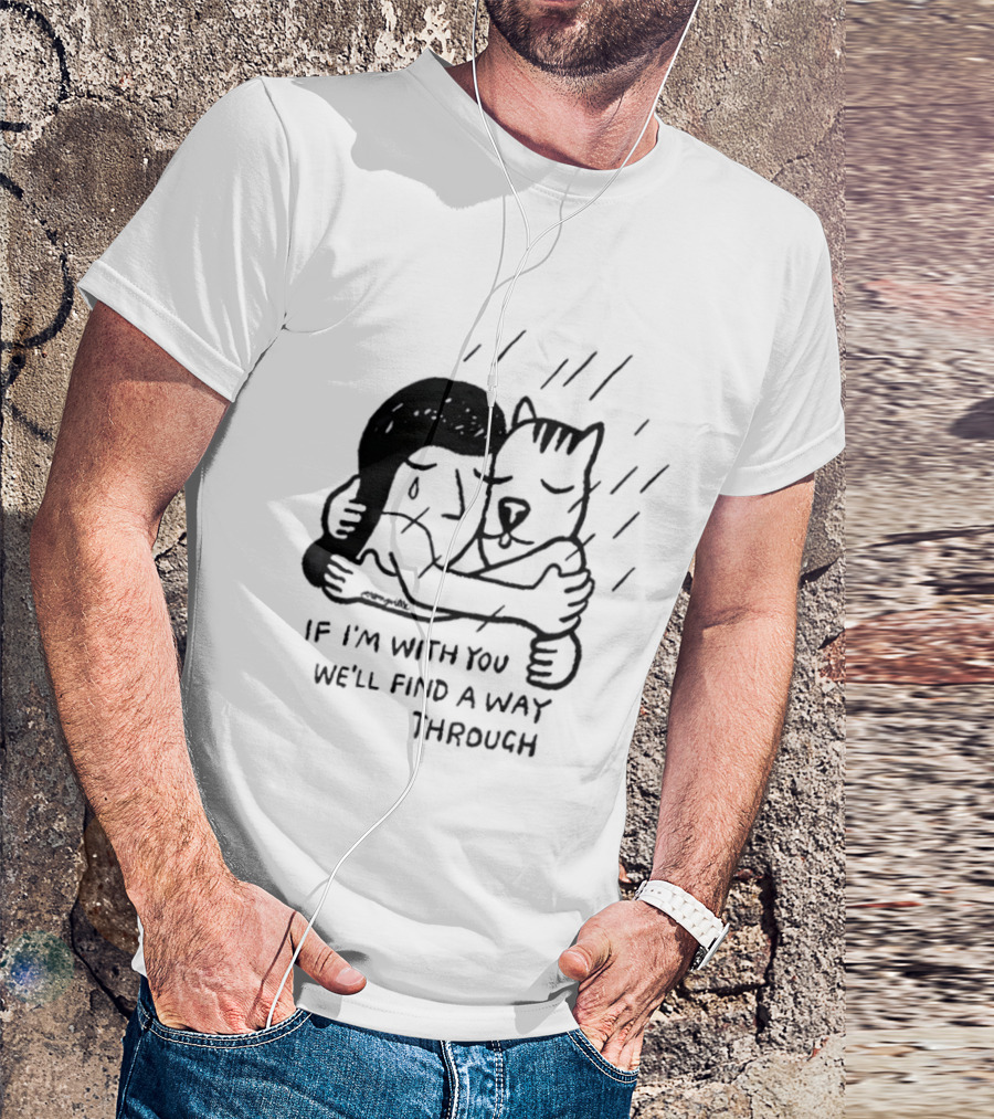 Jeremyville If I'm With You We'll Find A Way Through Cat Hug Rain T-Shirt