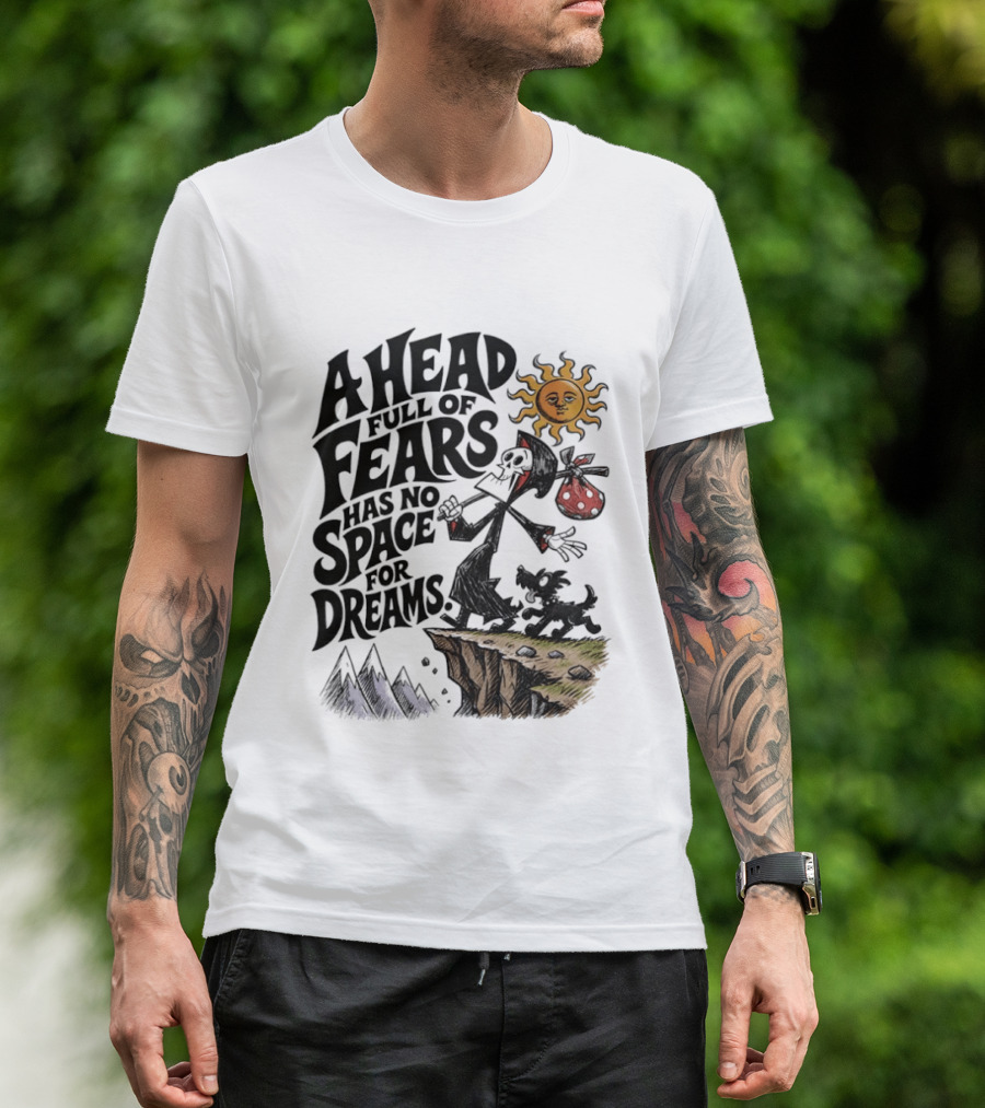 Grim Reaper A Head Full Of Fears Has No Space For Dreams Sun And Mountains Scene T-Shirt