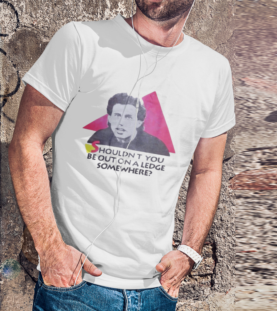 Jerry Seinfeld Shouldn't You Be Out On A Ledge Somewhere Triangular T-Shirt
