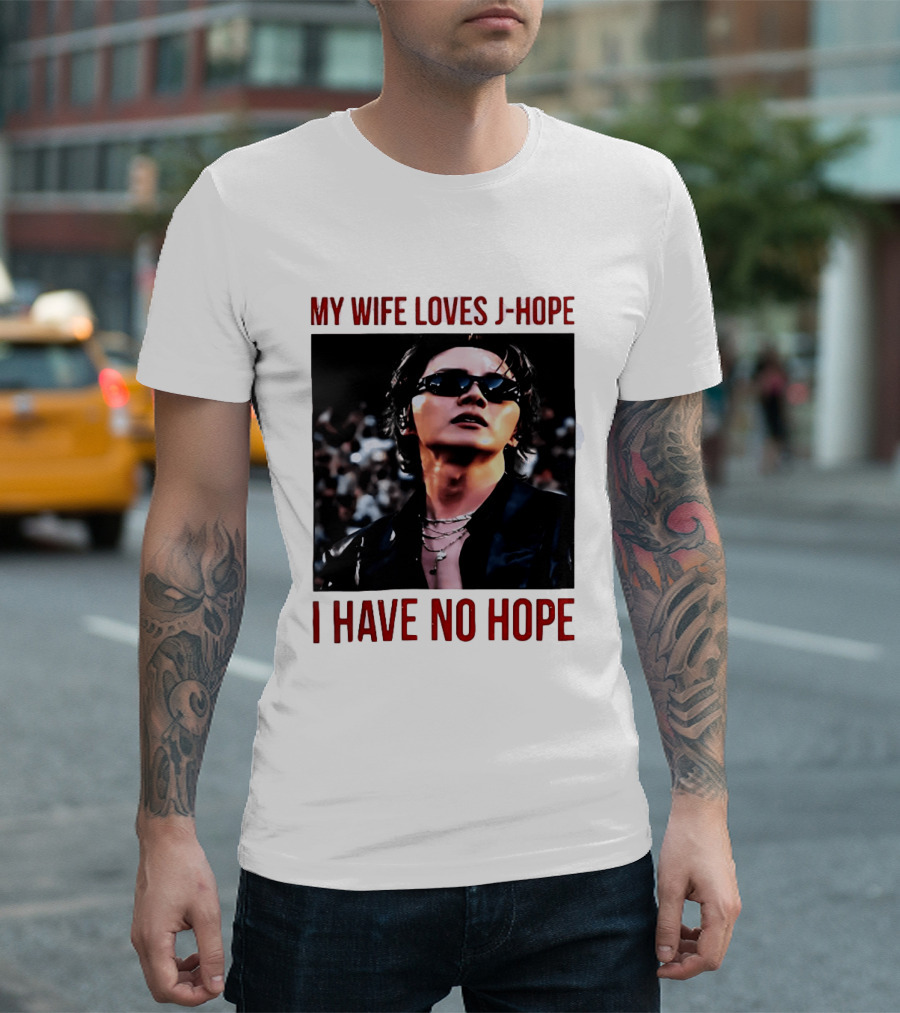 My Wife Loves J Hope I Have No Hope Fan Humor With Sunglasses Image T-Shirt