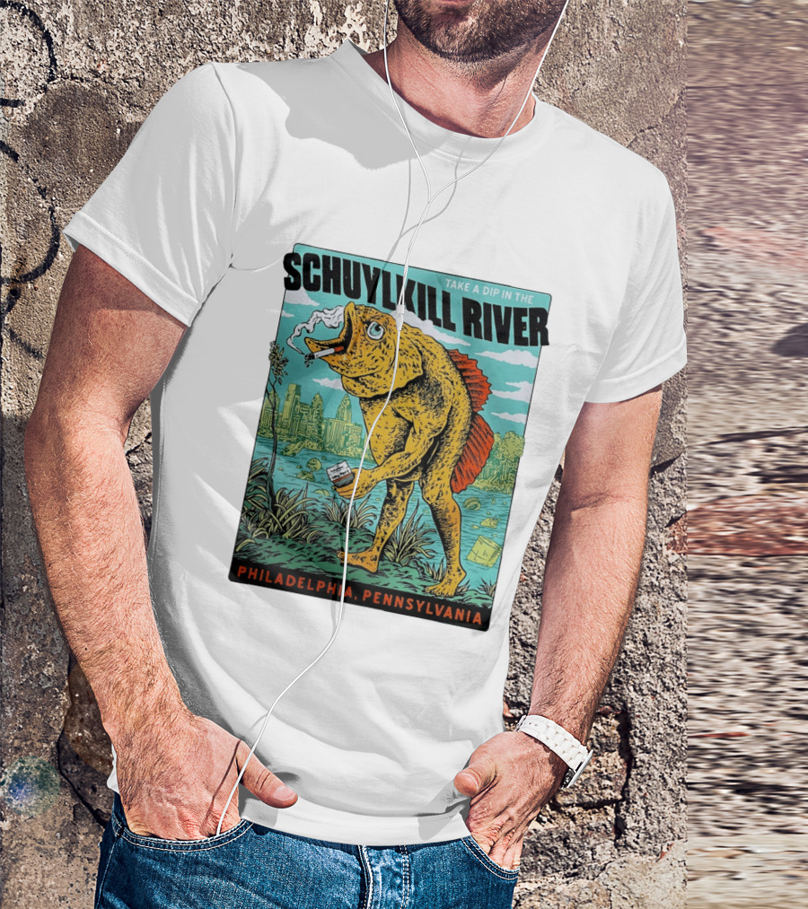 Take A Dip In The Schuylkill River Fish Philadelphia Pennsylvania T-Shirt