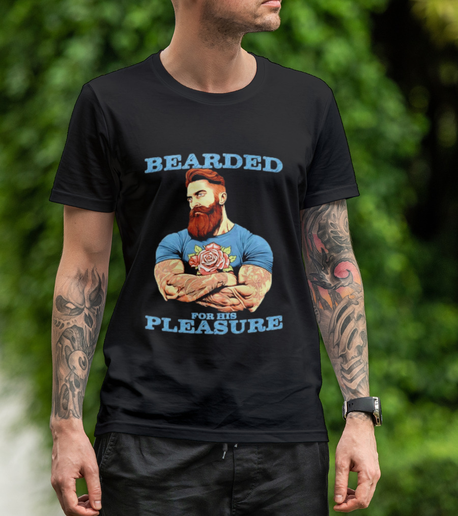 Bearded For His Pleasure Tattooed Beard Lover With Rose Tattoo T-Shirt