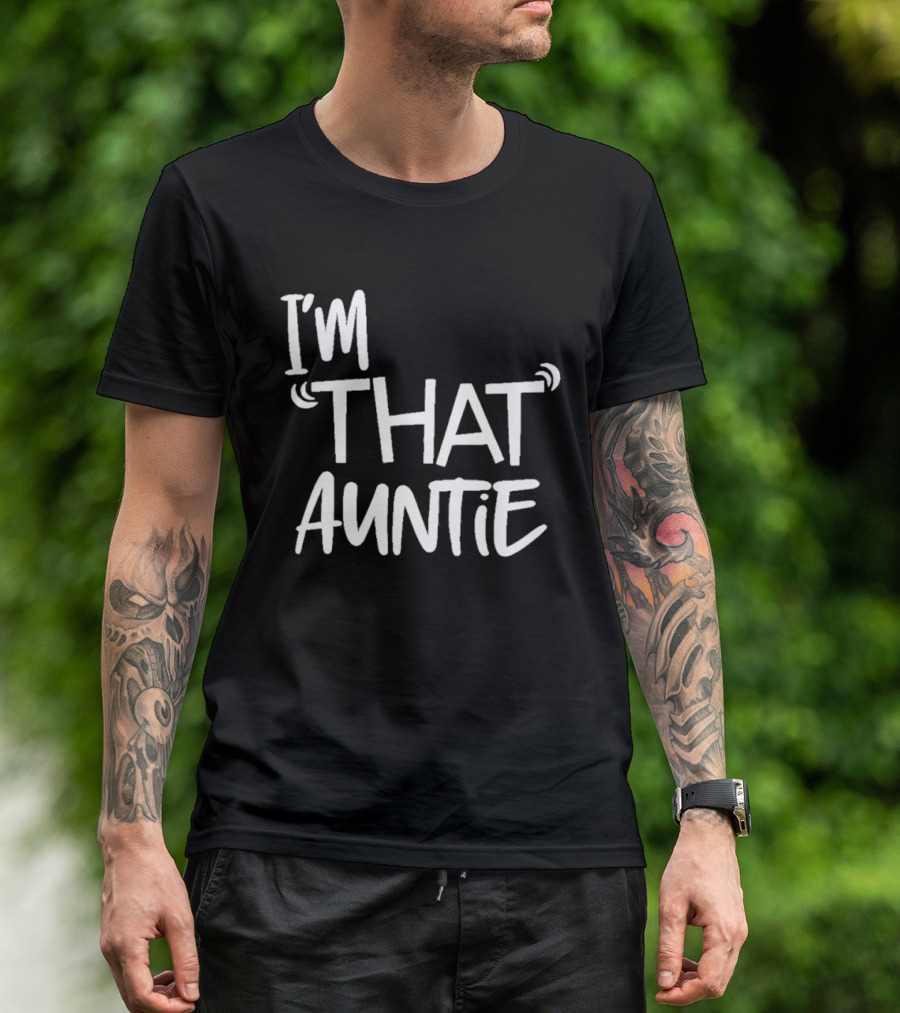 I'm That Auntie Text Bold Fun T-Shirt