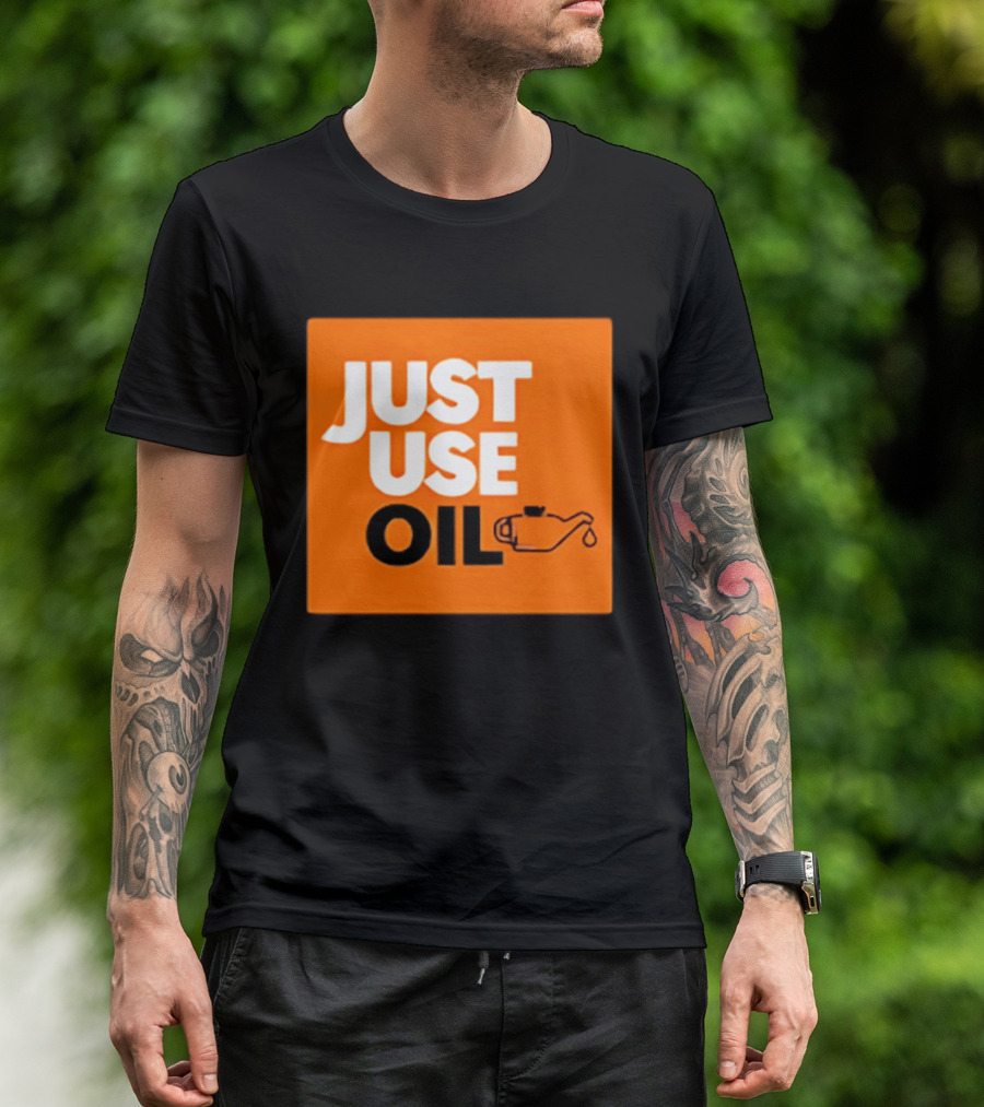 Just Use Oil Orange Oil Can T-Shirt