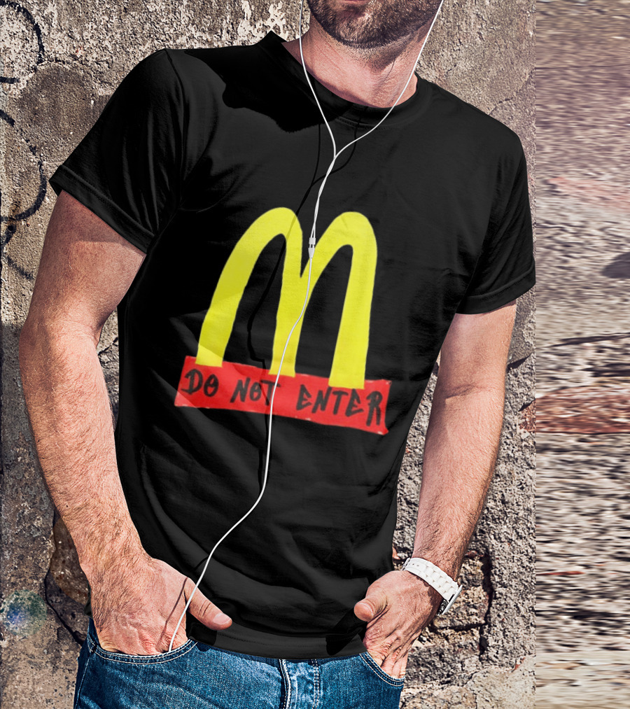 Do Not Enter They're Poisoning Us With The Food McDonald Two Sided T-Shirt