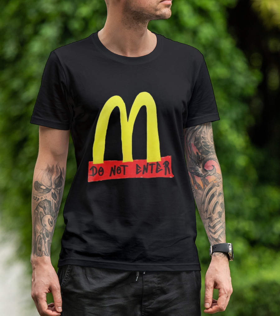 Do Not Enter They're Poisoning Us With The Food McDonald Two Sided T-Shirt