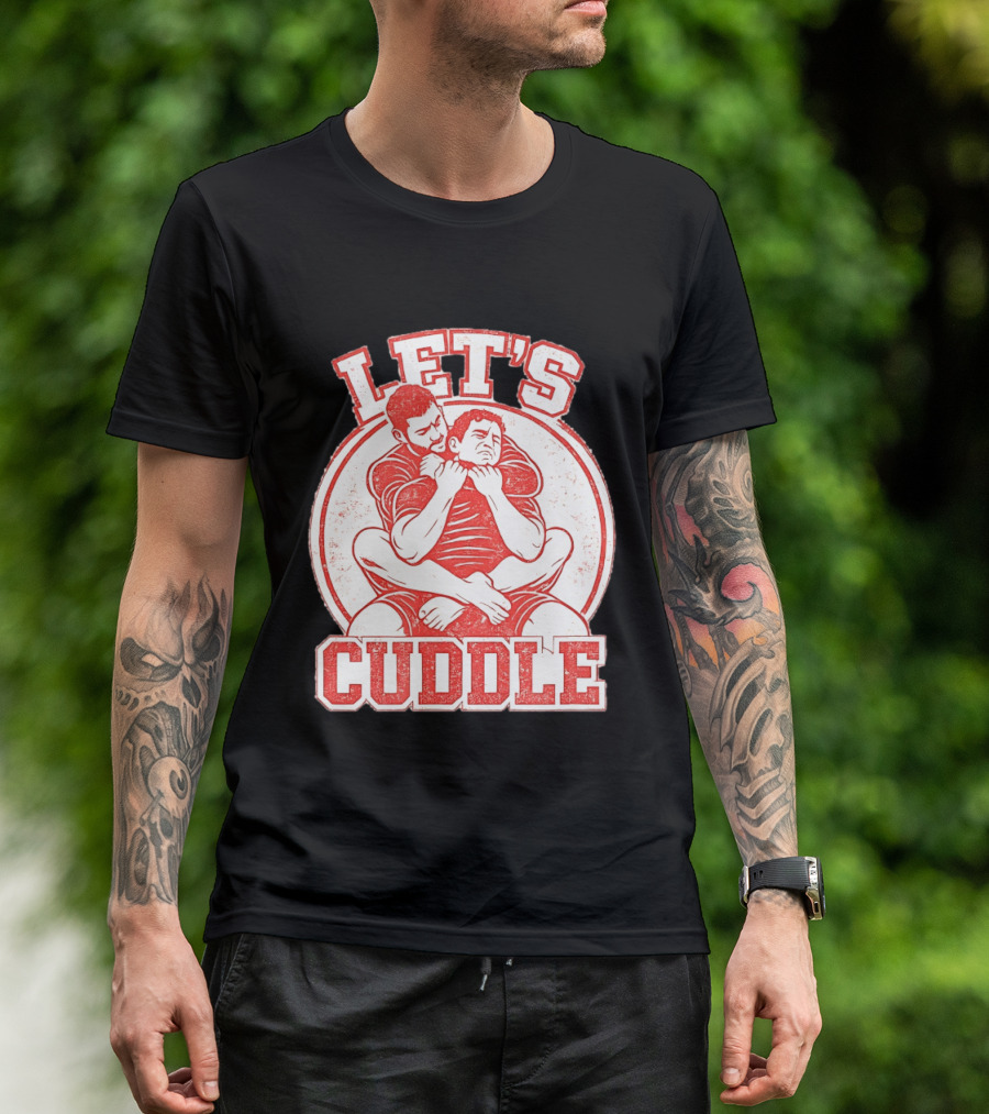 Let's Cuddle Wrestling Choke Hold T-Shirt