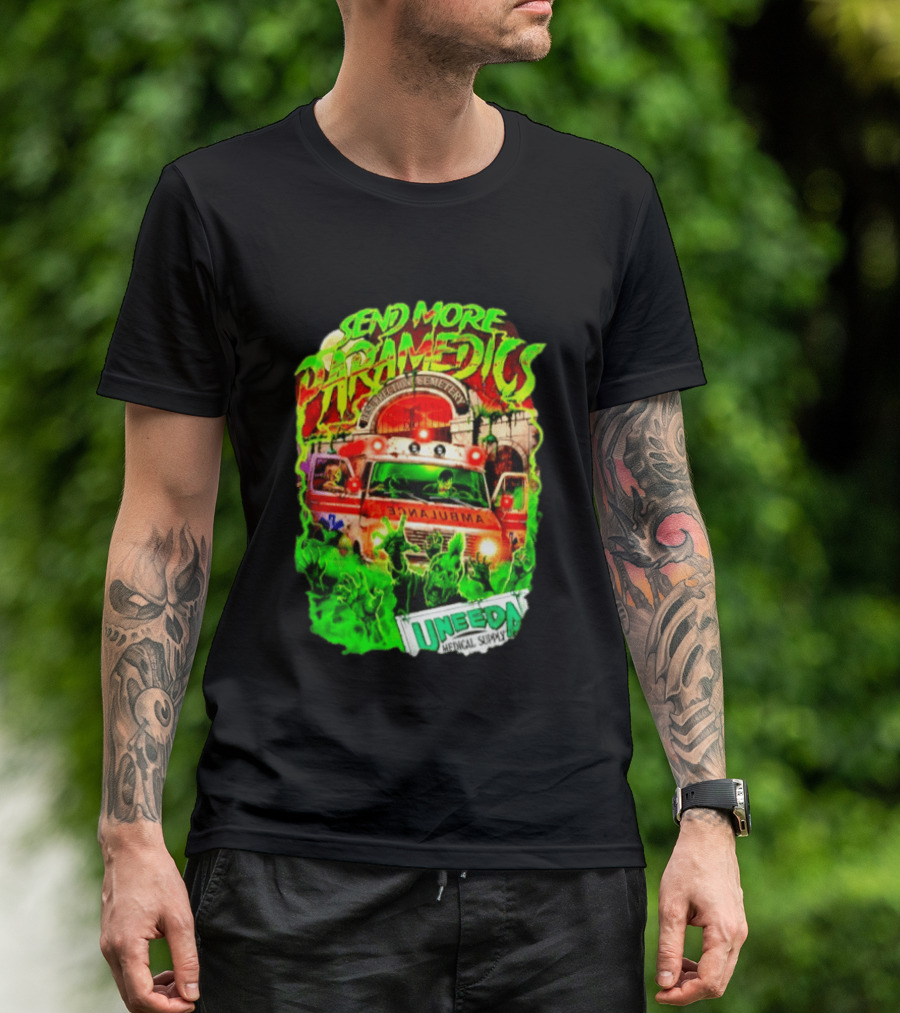 Send More Paramedics Ambulance At Resurrection Cemetery Uneeda Medical Supply T-Shirt