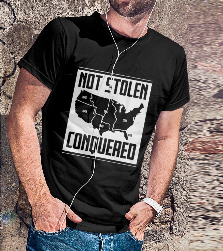 United States Map Not Stolen Conquered Historical Expansion T-Shirt