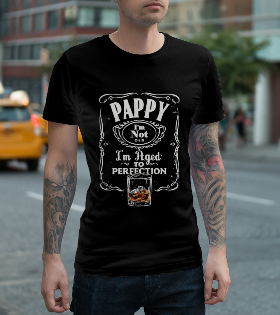Pappy I'm Not Old I'm Aged To Perfection Whiskey Glass T-Shirt
