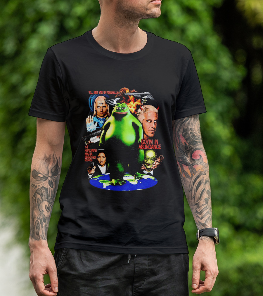 Pepe The Frog See You In Valhalla Frazzledrip Khazarian Mafia Goyim In Abundance T-Shirt