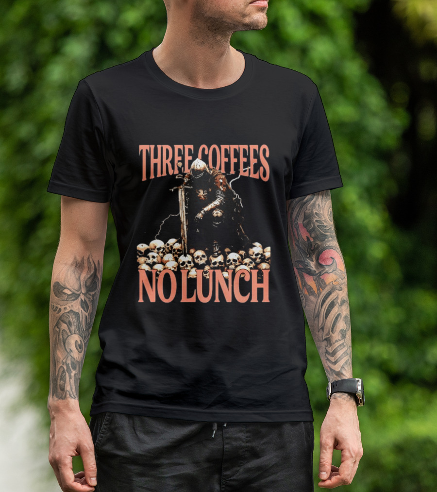 Three Coffees No Lunch Knight Skull Coffee Lover T-Shirt