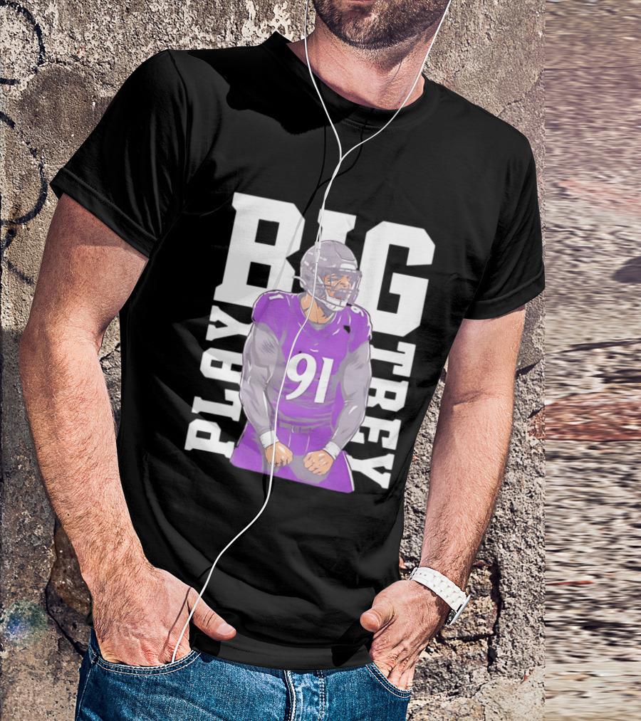 Baltimore Ravens Trey Hendrickson Play Big Number 91 Football Player T-Shirt
