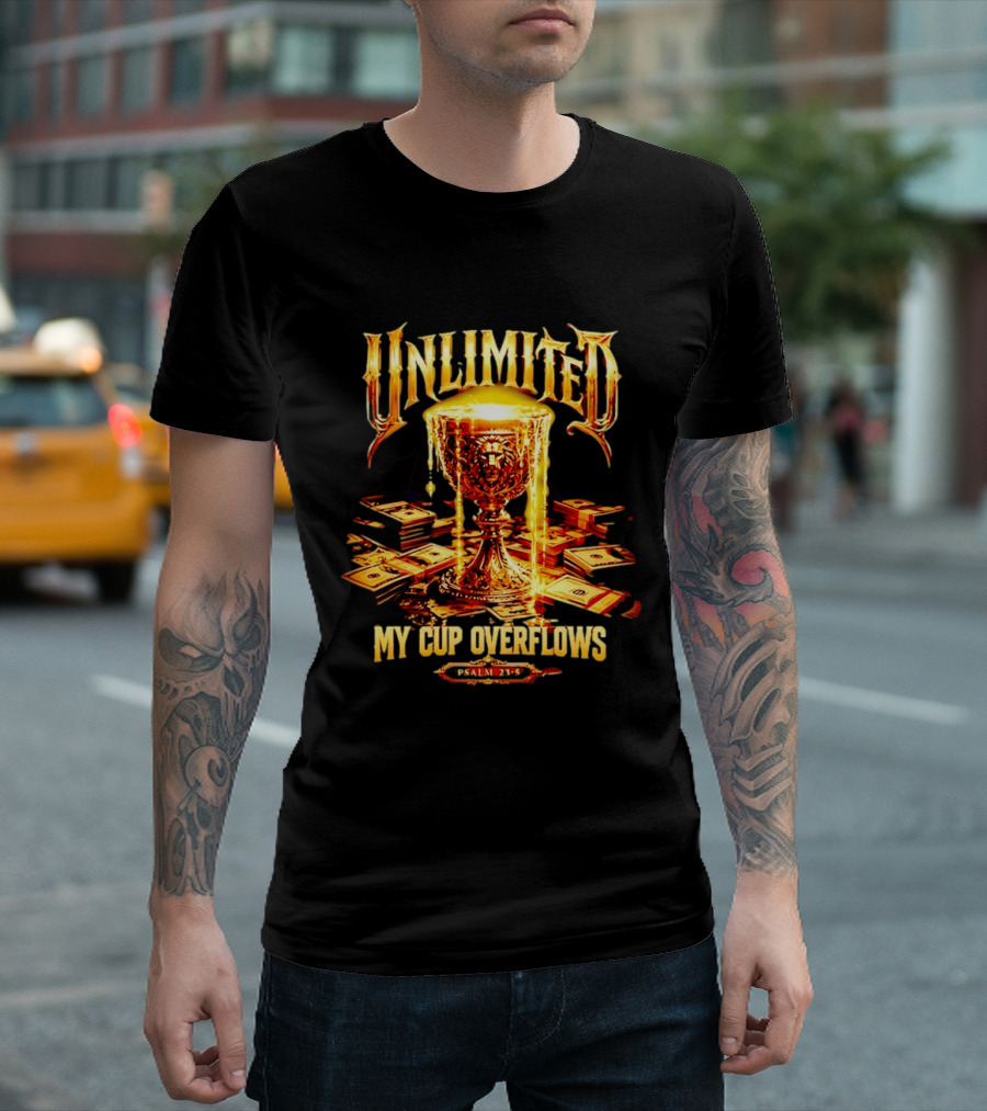Unlimited My Cup Overflows Psalm 23 5 Holy Grail Money T-Shirt