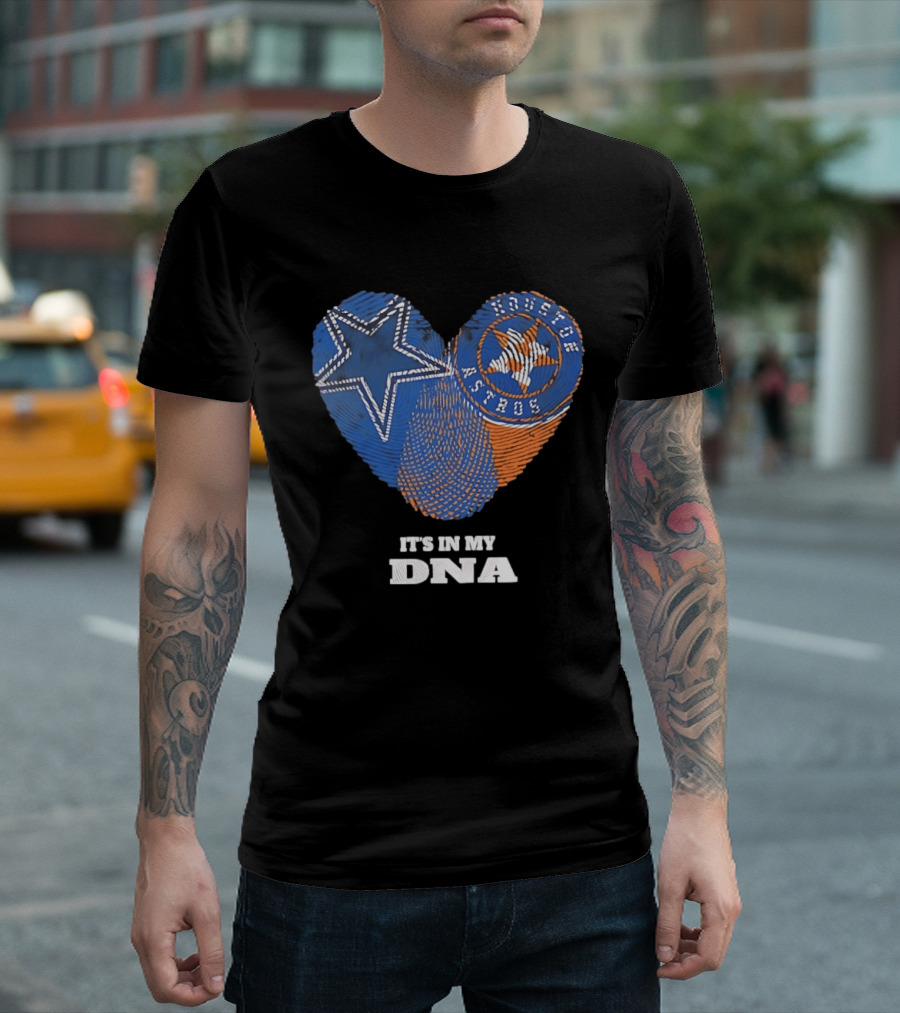 Dallas Cowboys Houston Astros Heart It's In My DNA T-Shirt