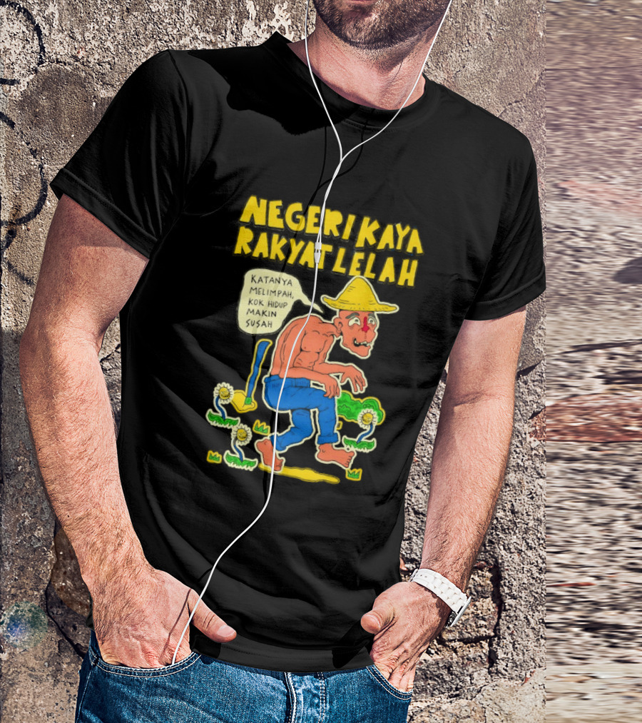Negeri Kaya Rakyat Lelah Katanya Melimpah Kok Hidup Makin Susah Petani Gambar Lucu Kartun T-Shirt