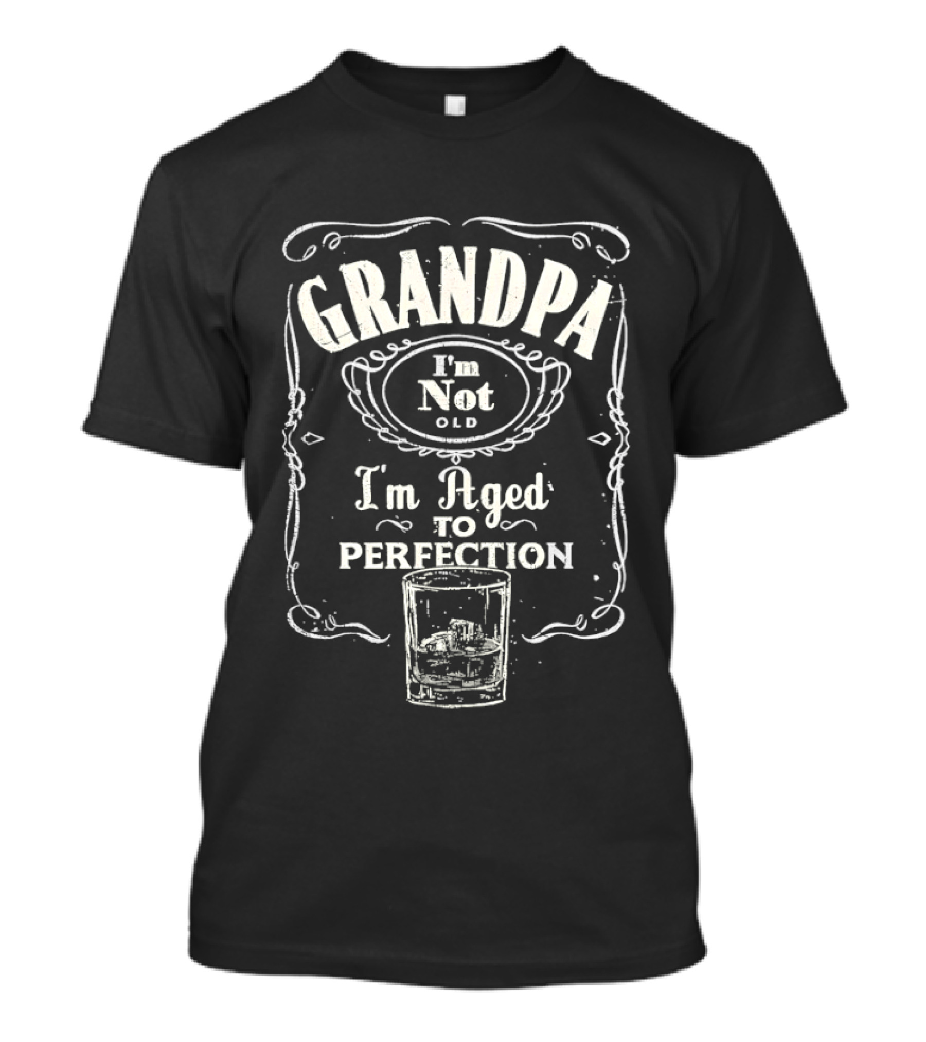 Grandpa I'm Not Old I'm Aged To Perfection Whiskey Glass T-Shirt