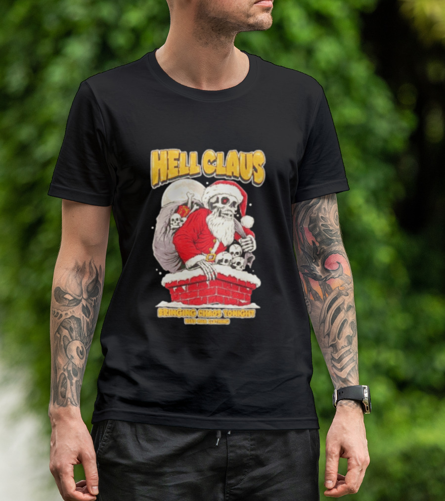 Hell Claus Bringing Chaos Tonight Dead Man Clothing Santa Skeleton T-Shirt