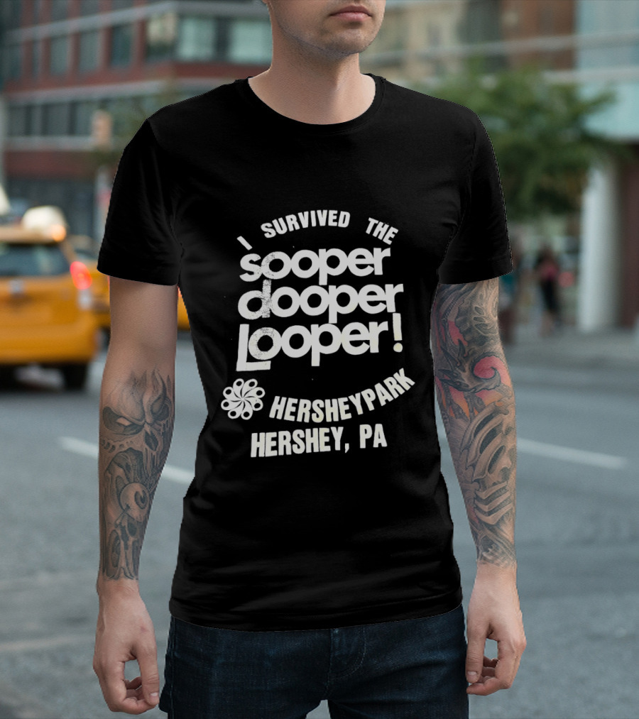 I Survived The Sooper Dooper Looper Hersheypark Hershey PA T-Shirt
