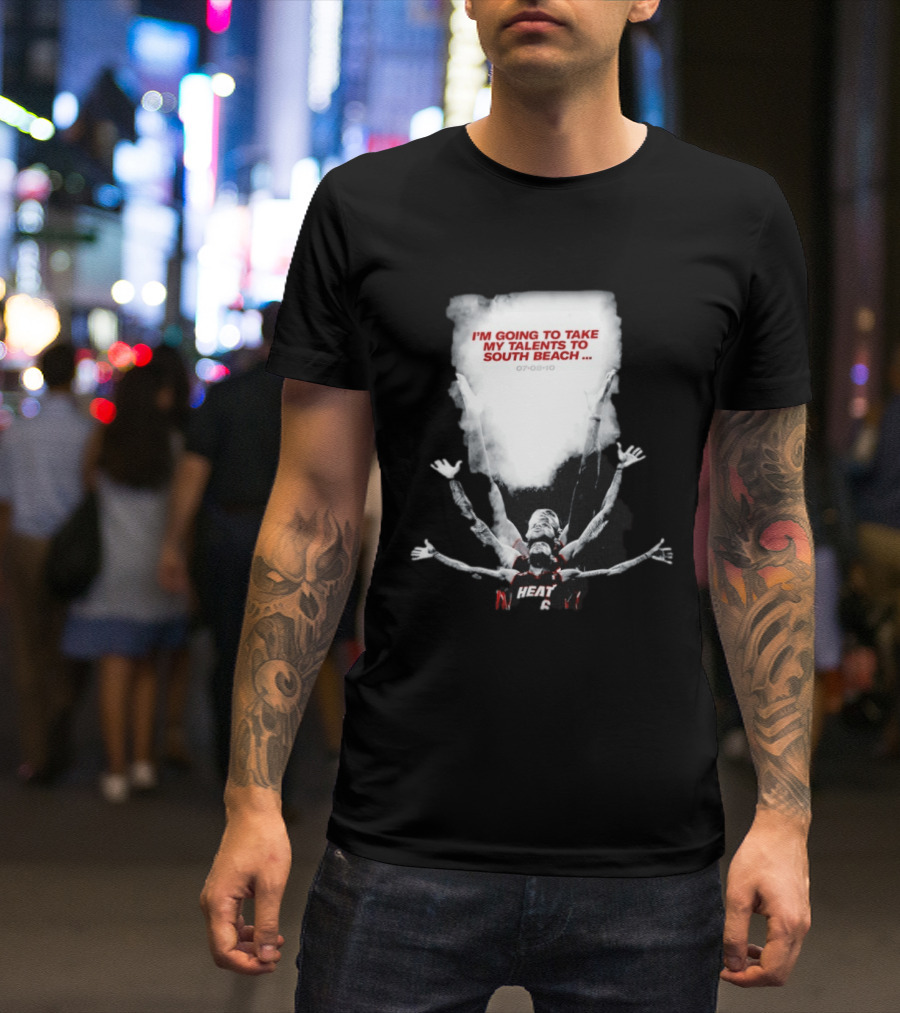 I'm Going To Take My Talents To South Beach Miami Heat 07 08 10 T-Shirt
