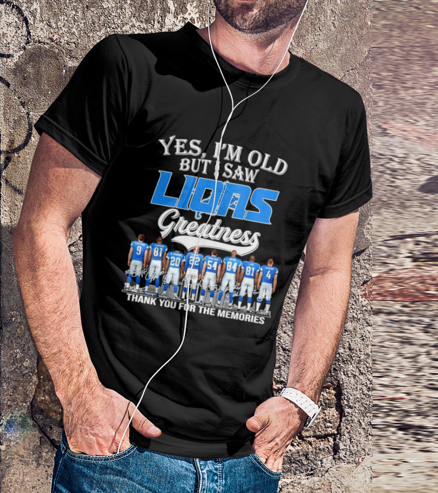 Yes I'm Old But I Saw Lions Greatness Thank You For The Memories T-Shirt