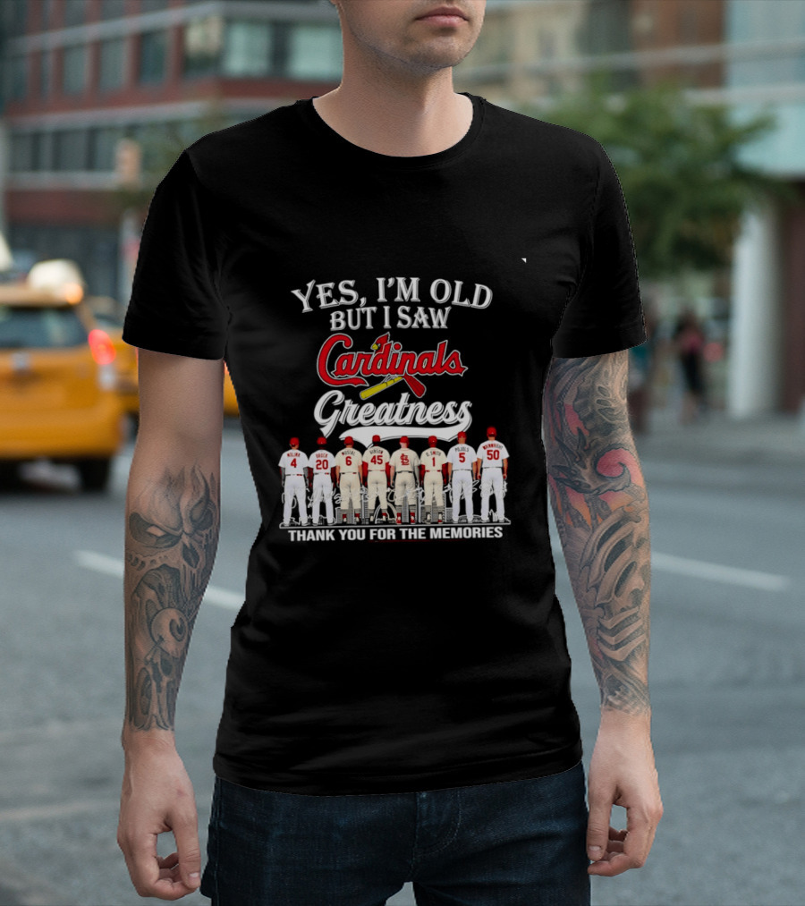 Yes I'm Old But I Saw Cardinals Greatness Thank You For The Memories T-Shirt