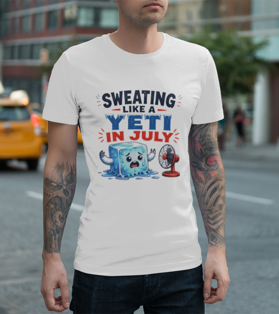 Sweating Like A Yeti In July Ice Cube And Fan Humor T-Shirt