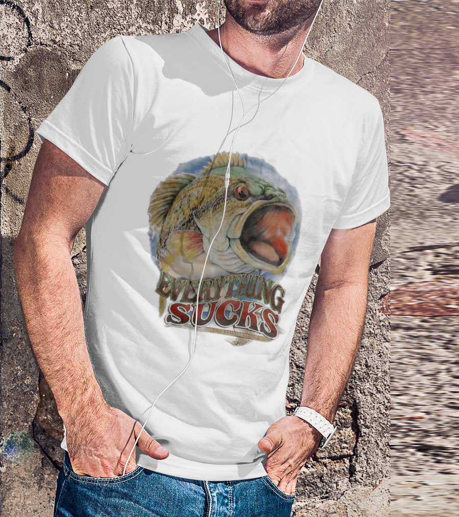 Everything Sucks Like Really Terrible Fish T-Shirt