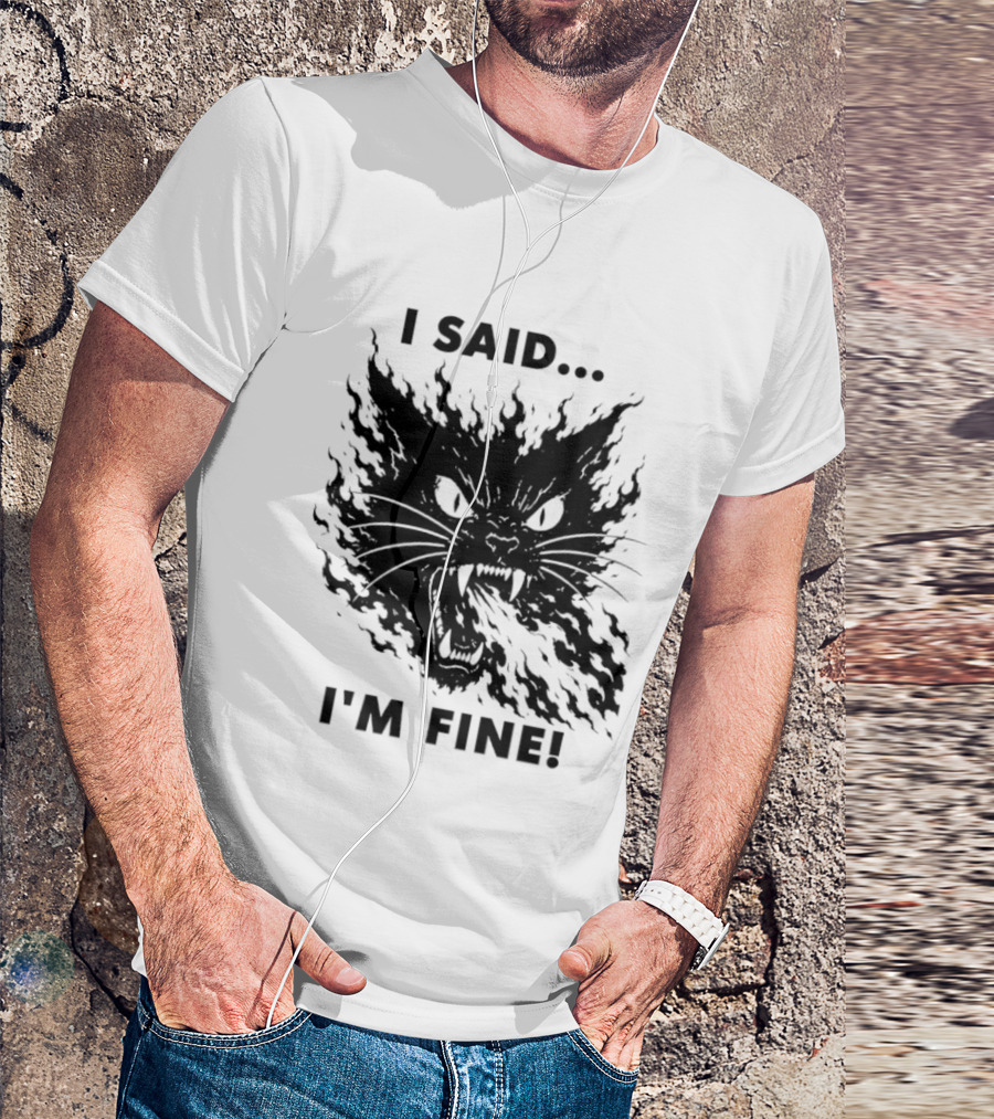 I Said I'm Fine Flaming Black Cat Sarcasm T-Shirt