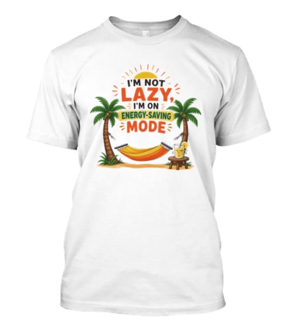 I'm Not Lazy I'm On Energy Saving Mode Tropical Summer Vacation Hammock Palms Sun T-Shirt