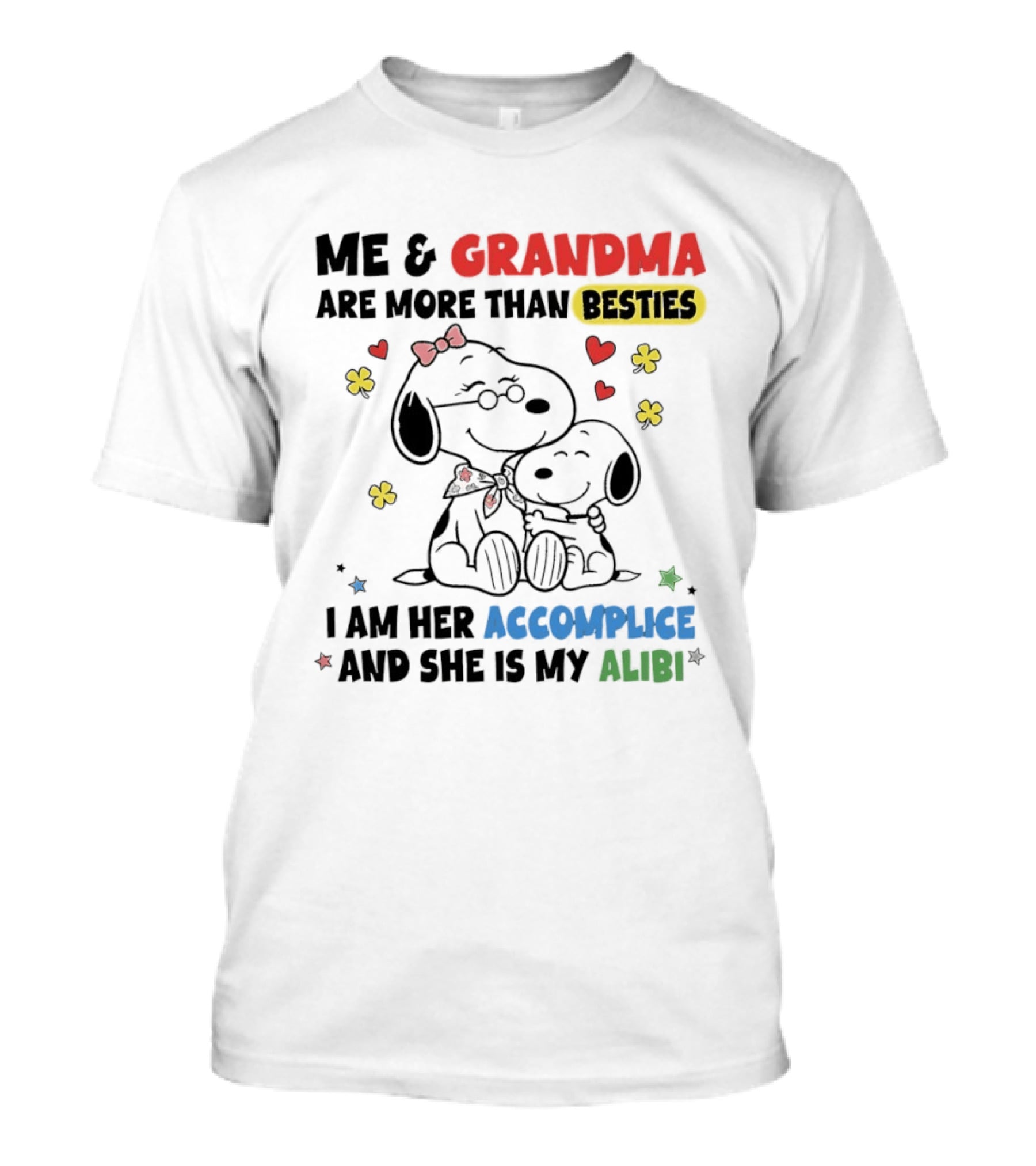 Me And Grandma Are More Than Besties I Am Her Accomplice And She Is My Alibi Snoopy Peanuts Characters T-Shirt