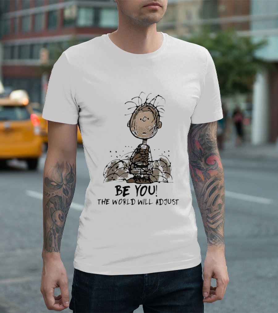 Peanuts Pig Pen Be You The World Will Adjust Charlie Brown T-Shirt