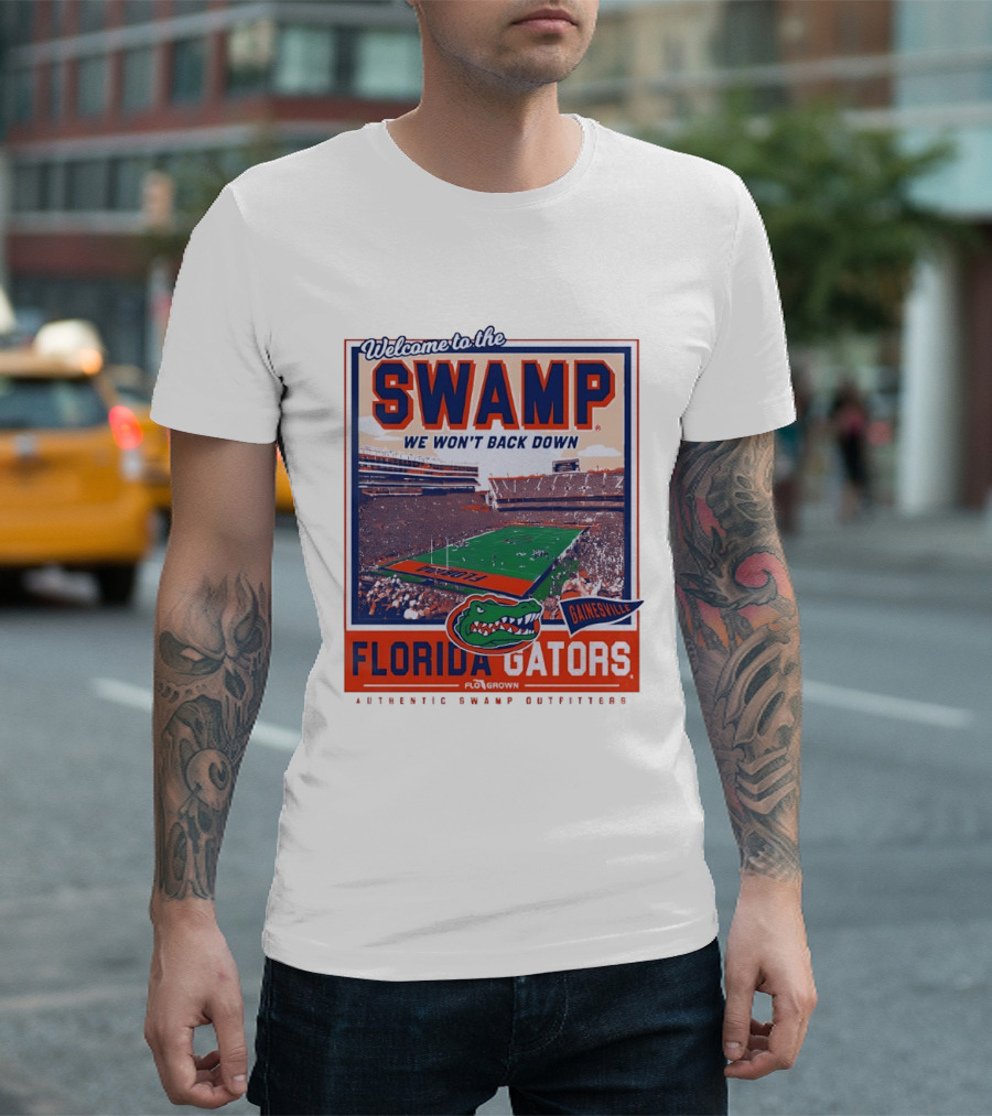 Welcome To The Swamp We Won't Back Down Florida Gators Gainesville T-Shirt