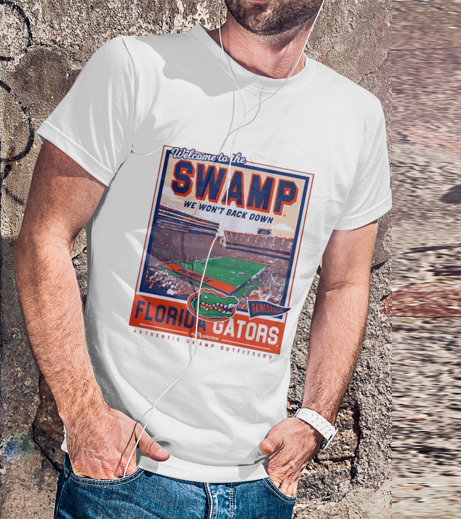 Welcome To The Swamp We Won't Back Down Florida Gators Gainesville T-Shirt